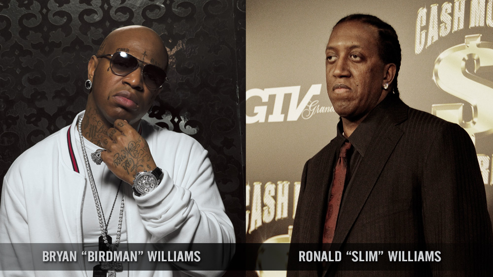 Bryan "Birdman" Williams and Ronald "Slim" Williams