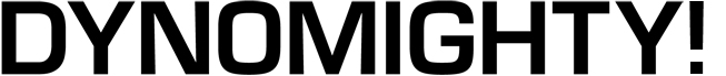 DYNOMIGHTY DESIGN 